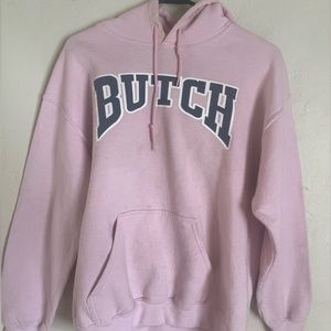 “Butch” Hoodie